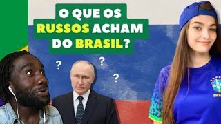 Africano reage; 🇷🇺 ENTREVISTEI PESSAS NA RÚSSIA.olha oque ELES PENSAM DO BRASIL??