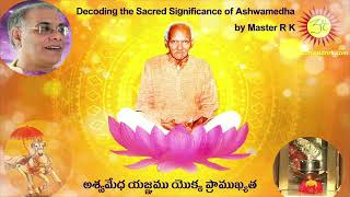 4. Decoding the Sacred Significance of Ashwamedha by  #MasterRK#