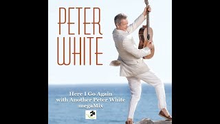 Here I Go Again With Another Peter White megaMix by Bobby D