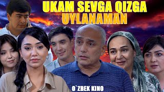 Ukam sevgan qizga uylanaman (O`zbek kino) Укам севган қизга уйланаман