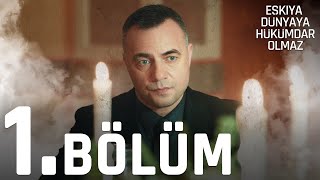 Eşkıya Dünyaya Hükümdar Olmaz 1. Bölüm - atv