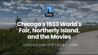 Chicago's 1933 World's Fair, Northerly Island, and Movies