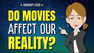 Do Movies Affect Our Reality? ✨ Abraham Hicks 2024