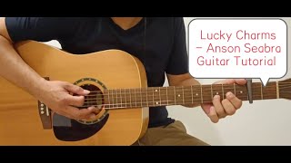 Lucky Charms - Anson Seabra - | Guitar Tutorial | Chord | Tab | Lyrics