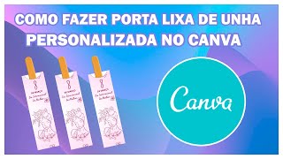 COMO FAZER MINI PORTA LIXA DE UNHA PERSONALIZADA NO CANVA. MOLDE GRÁTIS. CRIANDO A ARTE E IMPRIMINDO