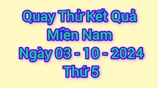 Quay Thử Xổ Số Miền Nam Hôm Nay, Thứ 5, Ngày 3 Tháng 10 Năm 2024