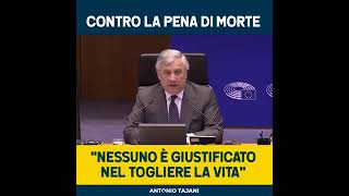 Antonio Tajani | Contro la pena di morte