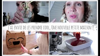 Vlog du 23 avril : J’ai envie de les prendre cool, Une nouvelle petite maison !!