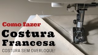 Como fazer costura francesa  | Deise Paes