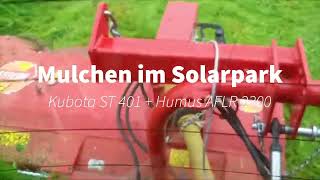 Kubota ST401 Traktor Solarpark mulchen // Humus AFLR2300 mit Baumscheibe