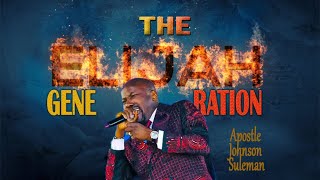 Apostle Johnson Suleman || The Elijah Generation