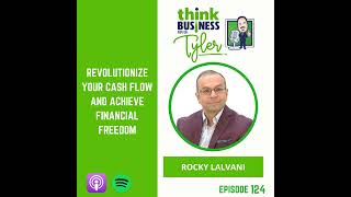 Revolutionize Your Cash Flow and Achieve Financial Freedom with Rocky Lalvani