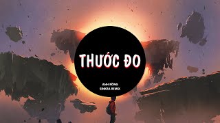 Thước Đo Remix - Anh Rồng (Sinkra Prod)