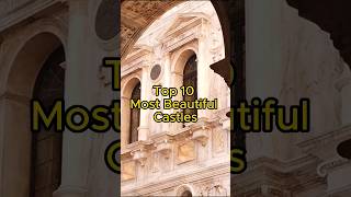 Top 10 Most Beautiful Castles