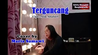 TERGUNCANG ( YUNITA ABABIEL ) COVER  by MARIA SAMAWI