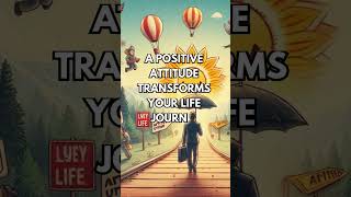 A positive attitude transforms your life journey #positivethinking #lifestyle