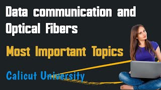 Data communication and Optical fibers most important topics|4th sem calicut university bca bsc cs