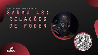 SARAU 48: RELAÇÕES DE PODER | Técnico em Teatro 48