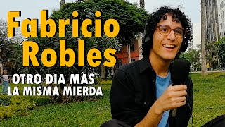 OTRO DIA MAS (...): #45 FABRICIO ROBLES | Nostalgia Por Cosas Que Aun No Pasan