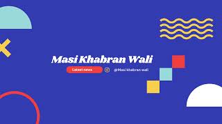 Masi Khabran Wali Live Stream