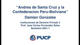 INVITADO Damián Gonzales | Andrés de Santa Cruz y la Confederación | Instituciones de D. Privado 2