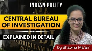 Central Bureau of Investigation - ONE SHOT | Indian Polity | Bhawna Bhatt