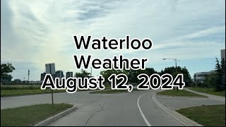 Waterloo Weather today. August 12, 2024. 🇨🇦