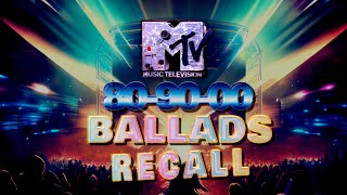 MTV 80-90-00 BALLADS RECALL PLAYLIST