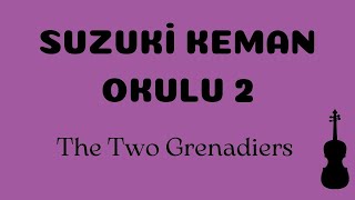 The Two Grenadiers | Suzuki Keman Okulu  2