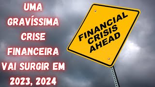 Uma gravíssima crise financeira vai surgir em 2023, 2024-Cortes A Janela Podcast com Lucas Sucena