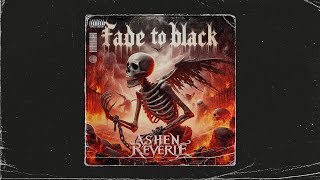 Ashen Reverie  - Fade to Black