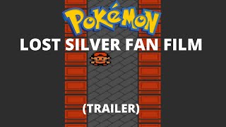 Pokemon Lost Silver Fan Film (Trailer) OUT NOW LINK IN DESCRIPTION