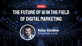 Keynote by Velizar Velichkov | Webit Summer Edition 2023