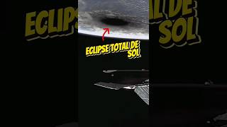 Así se ve un Eclipse desde el espacio #eclipse #shorts #viral #hoy