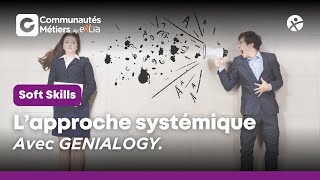 Qu'est-ce que l'approche systémique ? [#softskills]