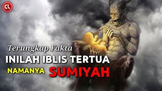 TERUNGKAP FAKTA ! Inilah Iblis Bernama Sumiyah ,Iblis Paling Tua