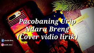 Ndaru Breng - Pacobaning Urip (Cover vidio liruk)