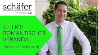 VERKAUF: EFH IN HEILBRONN-FRANKENBACH MIT GARTEN, VERANDA & GARAGE | schäfer Immobilien Eppingen