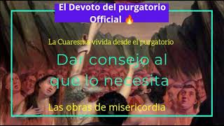 La Cuaresma Vivida desde el Purgatorio.  Dar Consejo al Que lo Necesita.