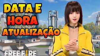 DATA E HORA DA NOVA ATUALIZAÇÃO DO FREE FIRE QUE DIA É A NOVA ATUALIZAÇÃO DO FREE FIRE