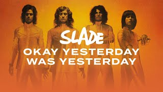 Slade - OK Yesterday Was Yesterday (Official Audio)