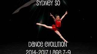 Sydney So | Dance Evolution | Age 6 to 9 | 2014 - 2017