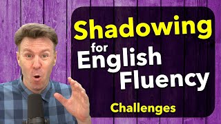 SHADOWING for English Fluency