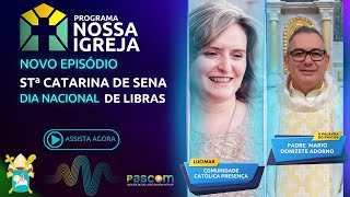 SANTA CATARINA DE SENA | DIA NACIONAL DE LIBRAS | GENFEST - PROGRAMA NOSSA IGREJA