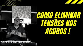 Como Eliminar TENSÕES NOS AGUDOS | Aula de Canto | Técnica Vocal