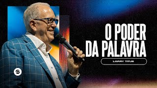 O Poder da Palavra | Larry Titus