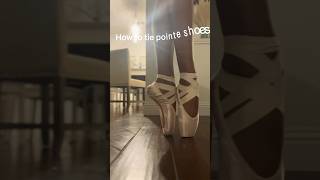 How to tie your pointe shoes!!! #dance #ballerina #pointe #pointeshoes #balletlife #shorts