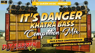 It;s Danger Khatra Bass | Dj SarZen Compitition Mix 2023 | Dj Bittu Phusro