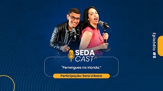 Perrengues no Intercâmbio com Sara Urbano | #SEDAcast 8