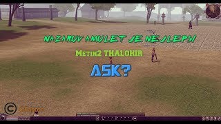 METIN2 NAZARŮV AMULET TOP, ASK?!